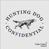 undefined Hunting Dog Confidential