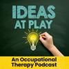 undefined Ideas at Play: An Occupational Therapy (OT) Podcast