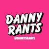 undefined Danny Rants