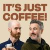 undefined IT’S JUST COFFEE!