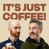 undefined IT’S JUST COFFEE!