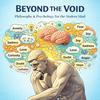 undefined Beyond the Void: Philosophy & Psychology for the Modern Mind