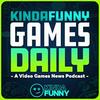undefined Kinda Funny Games Daily: Video Games News Podcast
