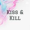 undefined Kiss & Kill