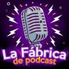 undefined La Fábrica de Podcast