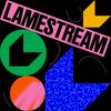 undefined Lamestream