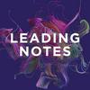 undefined Leading Notes Podcast