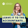 undefined Leave it to the Accountants..... a Roberts + Morrow Professional Services Network Podcast