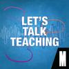 undefined Let’s Talk Teaching