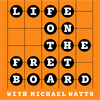 undefined Life on the Fretboard with Michael Watts