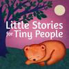 undefined Little Stories for Tiny People: Anytime and bedtime stories for kids
