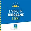 undefined Living In Brisbane Live!