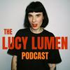 undefined The Lucy Lumen Podcast