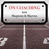 undefined On Coaching with Magness & Marcus