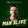 undefined MAN ALIVE with Dr Jeff Foster | Men's Health Podcast