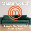 undefined MasterCouch: A MasterChef Australia Recap Podcast