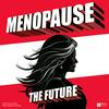 undefined Menopause: The Future!