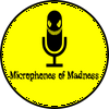 undefined Microphones of Madness
