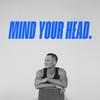 undefined Mind Your Head