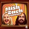 undefined The Mish and Zach Podcast