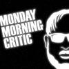 undefined Monday Morning Critic