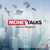 undefined Money Talks Powered By Vanguard