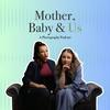 undefined Mother, Baby & Us - A Photography Podcast