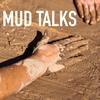 undefined Mud Talks