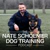 undefined Nate Schoemer Dog Training Podcast