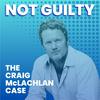 undefined NOT GUILTY - The Craig McLachlan Case