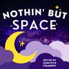 undefined Nothin' but Space