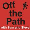 undefined Off the Path with Sam and Steve