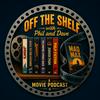undefined Off The Shelf With Phil and Dave- A Movie Review Podcast