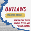 undefined Outlaws Podcast: Embracing Career Freedom