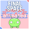 undefined Overly Animated Final Space Podcasts