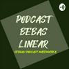 undefined Podcast Bebas Linear