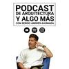 undefined Podcast de Arquitectura y algo más...con Sergio Andrés Ahumada