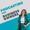 undefined Podcasting for Business Owners