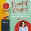 undefined Powerful Whispers: Hearing God for the body, soul, and spirit