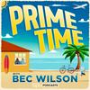 undefined Prime Time with Bec Wilson