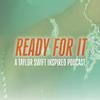 undefined Ready For It - A Taylor Swift Inspired Podcast