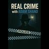 undefined Real Crime with Adam Shand