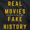 undefined Real Movies Fake History with Gaz and Mel