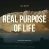 undefined Real Purpose of Life