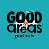 undefined Good Areas Podcast