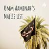 undefined Umm Aaminah's Majlis List