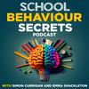 undefined School Behaviour Secrets with Simon Currigan and Emma Shackleton