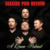 undefined Seaside Pod Review (A Queen Podcast)