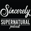 undefined Sincerely Supernatural Podcast