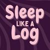 undefined Sleep Like a Log